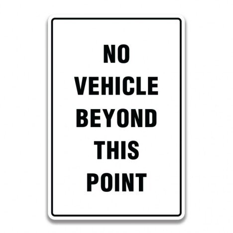 NO VEHICLE BEYOND THIS POINT SIGN